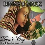 Divine – ‘Don’t Cry’ feat. MaQk